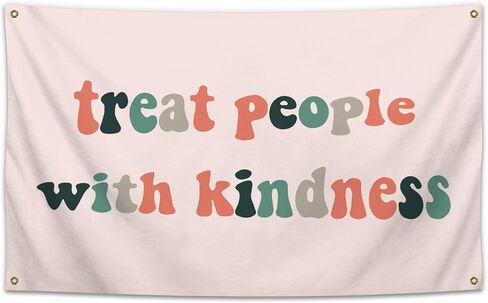 Treat People with Kindness Flag 3x5Ft Banner Single Sided Polyester Cloth Funny Flags with four Grommets for Dorm Room Decor in Saudi Arabia