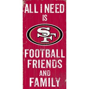Fan Creations Need is Football, Family & Friends Sign Color San Francisco 49ers, Multicolored