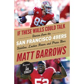 إذا كانت هذه الجدران يمكن أن تتحدث: سان فرانسيسكو 49ers: قصص من سان فرانسيسكو 49ers هامش، غرفة خلع الملابس، وصندوق الصحافة