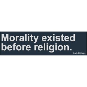 EvolveFISH Morality Existed Before Religion Bumper Sticker - [11" x 3"]