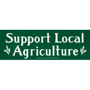 Support Local Agriculture - Bumper Sticker/Decal (7.75" X 2.75")