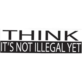 Rogue River Tactical 10in x 3in Large Funny Auto Car Decal Bumper Sticker Truck RV Boat Think It's Not Illegal Yet