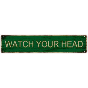 Watch Your Head Aluminum Metal Plaque Rustic Tin Sign Retro Wall Decor 4x16 in / 10x40 cm