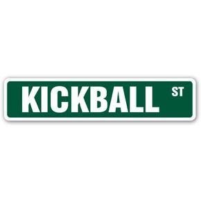 KICKBALL Street Sign balls goalie goal net team | Indoor/Outdoor | 24" Wide Plastic Sign