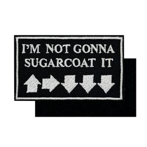 3'' Funny Meme I'm Not Gonna Sugarcoat It Embroidered Hook and Loop Patch