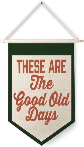 Qpenm These Are The Good Old Days Sign Hanging Wall Canvas Banner,Nostalgic Inspirational Quote Hanging Pennant Flag Prints,Positive Home Wall Decor poster&prints in Saudi Arabia