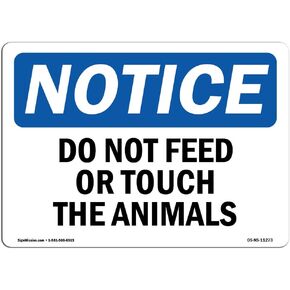 OSHA Notice Sign - Do Not Feed Or Touch The Animals | Rigid Plastic Sign | Protect Your Business, Construction Site, Warehouse & Shop Area | Made in The USA