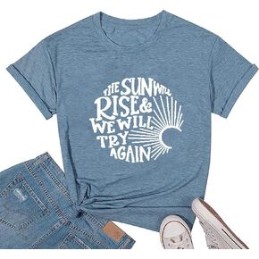 Women The Sun Will Rise and We Will Try Again T Shirts Positive Saying Print Inspirational Tee Teacher Casual Graphic Tops
