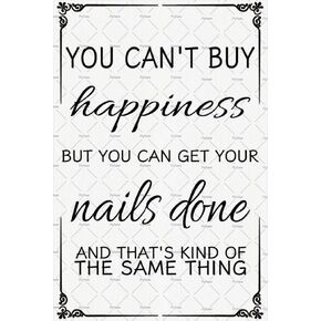 Nail Tech Poster Nail Salon Tin Poster Decor You Can't Buy Happiness But You Can Get Your Nails Done Tin Sign 12x15 inch