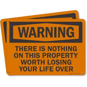 SmartSign (Pack of 2) 7 x 10 inch “There is Nothing On This Property Worth Losing Life Over" Funny Warning - No Trespassing Sign, 55 mil HDPE Plastic, Black and Orange, Made in USA