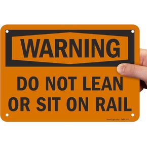 SmartSign "Warning - Do Not Lean or Sit on Rail" Sign | 7" x 10" Aluminum