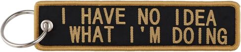 I HAVE NO IDEA WHAT I'M DOING Phrase Funny Joke Humor Keychain Key Tag Chain Fob Ring in Saudi Arabia
