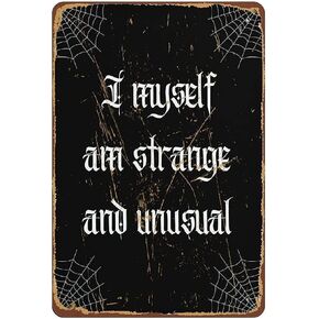 I Myself Am Strange and Unusual Witchy Vintage Tin Sign Home Wall Decor Art Room for Home Office Bedroom Living Metal Funny Decoration Housewarming Gift 8"x 12"