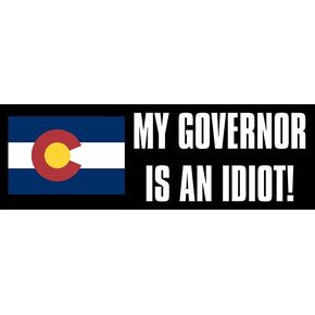 My Colorado Governor is an Idiot Bumper Sticker (Funny Political Decals, Recall Jared Polis Vinyl, Anti Democrat in Colorado for Cars, Laptop, Back Windows, and RVs (3 x 9 inch)