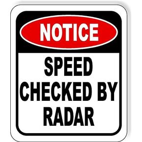 NOTICE Speed Checked By Radar Aluminum Composite Outdoor Sign 8.5" x10"