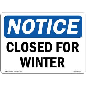 OSHA Notice Sign - Closed for Winter | Aluminum Sign | Protect Your Business, Construction Site, Warehouse & Shop Area | Made in The USA