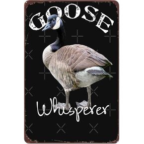 Goose Whisperer Silly Goose Lover Canadian Geese Canadian Goose Bird Watcher Gift Lightweight Tin Sign Office Bar Kitchen Man Cave Wall Art Farm Home Gift Funny Printing Decoration 8 x12 Inch