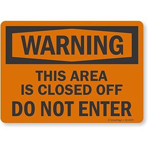 "Warning - This Area Is Closed Off, Do Not Enter" Sign By SmartSign | 12" x 18" Aluminum