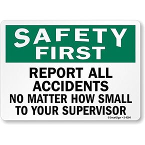 SmartSign “Safety First - Report All Accidents, No Matter How Small To Your Supervisor" Sign | 10" x 14" Plastic