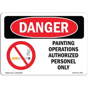 OSHA Danger Sign - Painting Operations Authorized | Aluminum Sign | Protect Your Business, Construction Site, Warehouse & Shop Area | Made in The USA