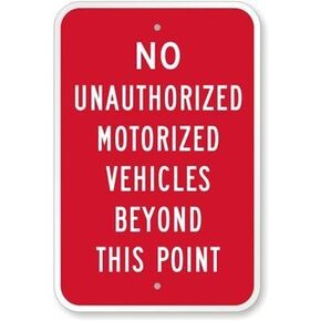 No Unauthorized Motorized Vehicles Beyond This Point Sign, 8" X 12" inch