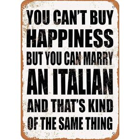 Ylens 8 X 12 Vintage Look Metal Sign - You Can't Buy Happiness BUT You CAN Marry an Italian