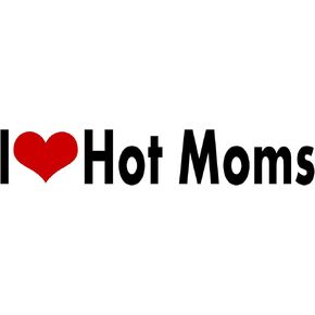 i Love Hot Moms Sticker Decal Vinyl Bumper