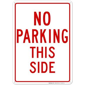 Sigo Signs, No Parking Sign, No Parking This Side Sign, 10x14 Inches, Rust Free .040 Aluminum, Fade Resistant, Made in USA