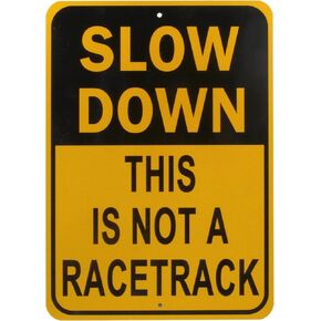 Slow Down This is not a Racetrack Sign Aluminum Yellow Reflective Sign UV Protected and Weatherproof 10 x 14 Inch 0.40 Mil Octagon Rust Free