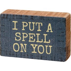 Primitives by Kathy I Put A Spell On You Home Décor Sign