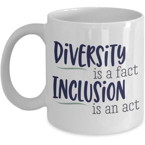 Diversity is a fact Inclusion is an act coffee mug 15oz