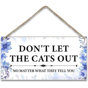 Don't Let the Cats Out Door Wood Sign Plaque Gift for Kitten Owner, Wooden Wall Hanging Sign with Twine, Shelf Wood Floral Art Sign, Porch Living Room Home Garden Pet Shop Decoration Supplies -011