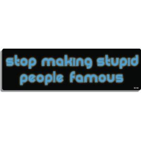 Gear Tatz - Stop Making Stupid People Famous - Bumper Sticker - 3 x 10 inch - Professionally Made in USA - Vinyl Decal