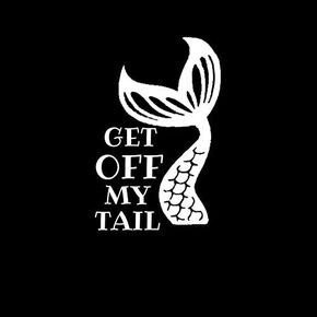 Get Off My Tail Mermaid Funny NOK Decal Vinyl Sticker |Cars Trucks Vans Walls Laptop|White|5.5 x 4.0 in|NOK657