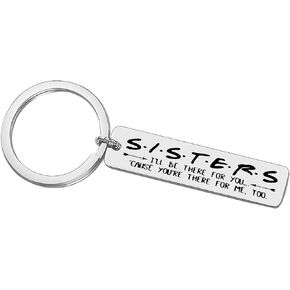 Sister Gifts from Sisters Friends TV Show Gift Sister Birthday Gifts from Sister Best Friends Gift for Women Friendship Keychain Cause You're There for Me Christmas Keyring for Soul Sisters Bestie