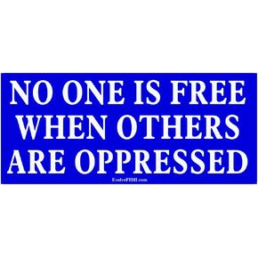 EvolveFISH No One is Free When Others are Oppressed Bumper Sticker - [5" x 2"]