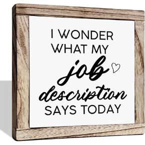 Inspirational Wood Signs, Box Wood Plaques Desk Décor, Humorous Wooden Plaque Sign, Work Humor, Funny Office Decor, Work Gift, Rustic Wood Table Sign, I Wonder What My Job Description Says Today