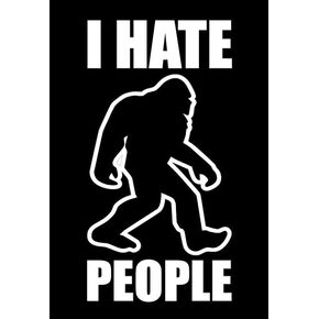 Bigfoot I Hate People sticker- 5" Decal {WHITE}- big foot, yeti sticker, sasquatch, boggy billy sticker, boogie man, Yeahoh, I believe, hide and seek world champion sticker, Momo, laptop SIX698W