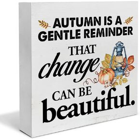 Autumn Wood Box Sign Art Desk Decor Fall Wood Block Sign Autumn Is a Gentle Reminder That Change Can Be Beautiful Sign Decor 5 X 5 Inches for Tabletop Shelf Wall