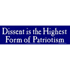 Dissent is The Highest Form of Patriotism - Thomas Jefferson - Bumper Sticker/Decal (9" X 2.5")