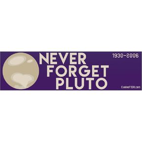 EvolveFISH Never Forget Pluto Bumper Sticker - [11" x 3"]