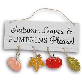 Fall Hanging Decorations ''Autumn Leaves & Pumpkins Please!" Home or Classroom Sign with Dangling Accents - 9.5 x 3.75 Inches