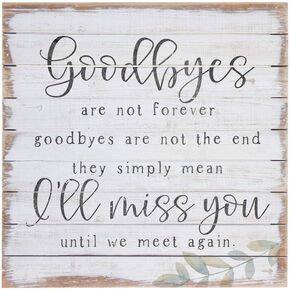 Simply Said, INC Perfect Pallets Sympathy Sign - Goodbyes are Not Forever, Goodbyes are Not The End - 14 x 14 inch Memorial Sign - Made in USA PAL1323