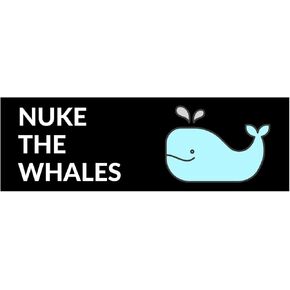 Nuke The Whales Waterproof Vinyl Bumper Sticker for Cars Trucks Laptop