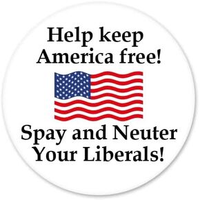 Spay and Neuter Liberals Vinyl Car Bumper Window Sticker 4" x 4"