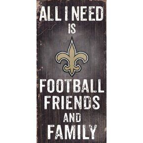 Fan Creations Need is Football, Family & Friends Sign Color New Orleans Saints, Multicolored