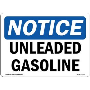 OSHA Notice Signs - Unleaded Gasoline Sign | Extremely Durable Made in The USA Signs or Heavy Duty Vinyl Label Decal | Protect Your Construction Site, Warehouse, Shop Area & Business