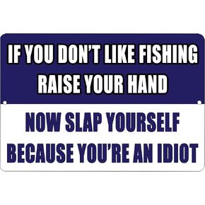 Funny Fishing Metal Tin Sign Wall Decor Man Cave Bar If You dont Like Fishing raise Your Hand Funny Fish Fisherman Dad Joke