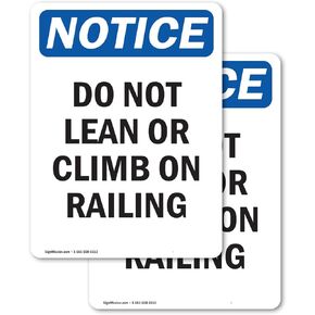 (2 Pack) Do Not Lean Or Climb On Railing OSHA Notice Sign 7 Inch X 10 Inch Vinyl Label Decal Sticker Weather Resistant, UV Protected for Workplace, Business, and Construction Site, Made in the USA