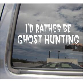 - I'd Rather Be Ghost Hunting - Paranormal Hunters - Cars Trucks Moped Helmet Hard Hat Auto Automotive Craft Laptop Vinyl Decal Window Wall Sticker 10418